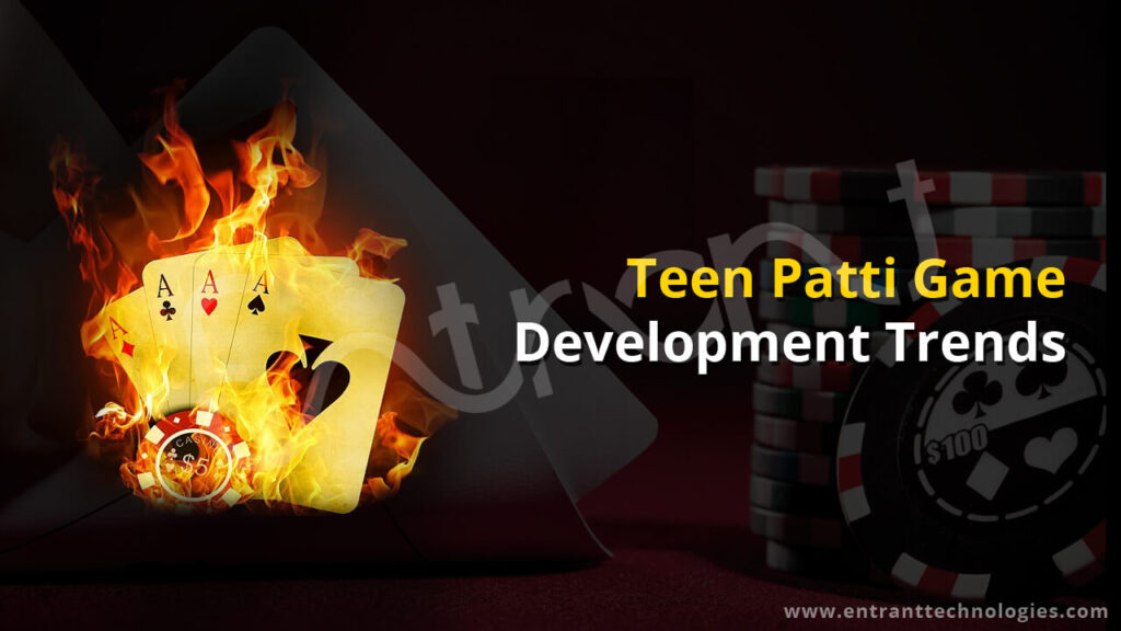 Teen Patti Game Development Trends