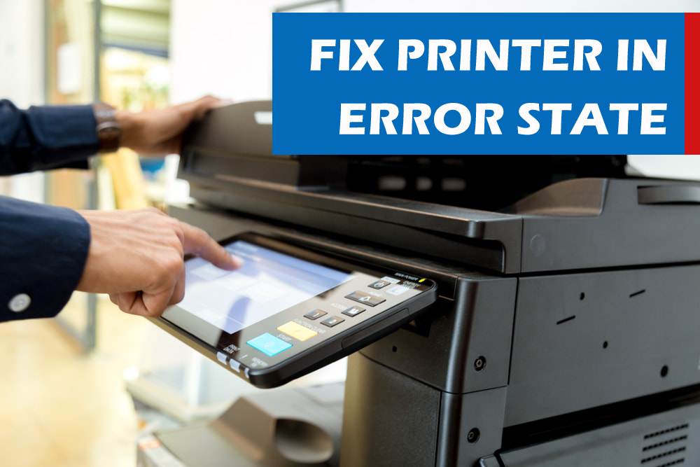 Best And Easy Solutions To Fix Printer In Error State On Windows 10 8724