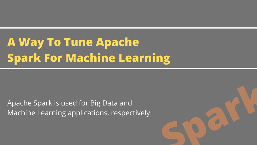 A Way to Tune Apache Spark for Machine Learning