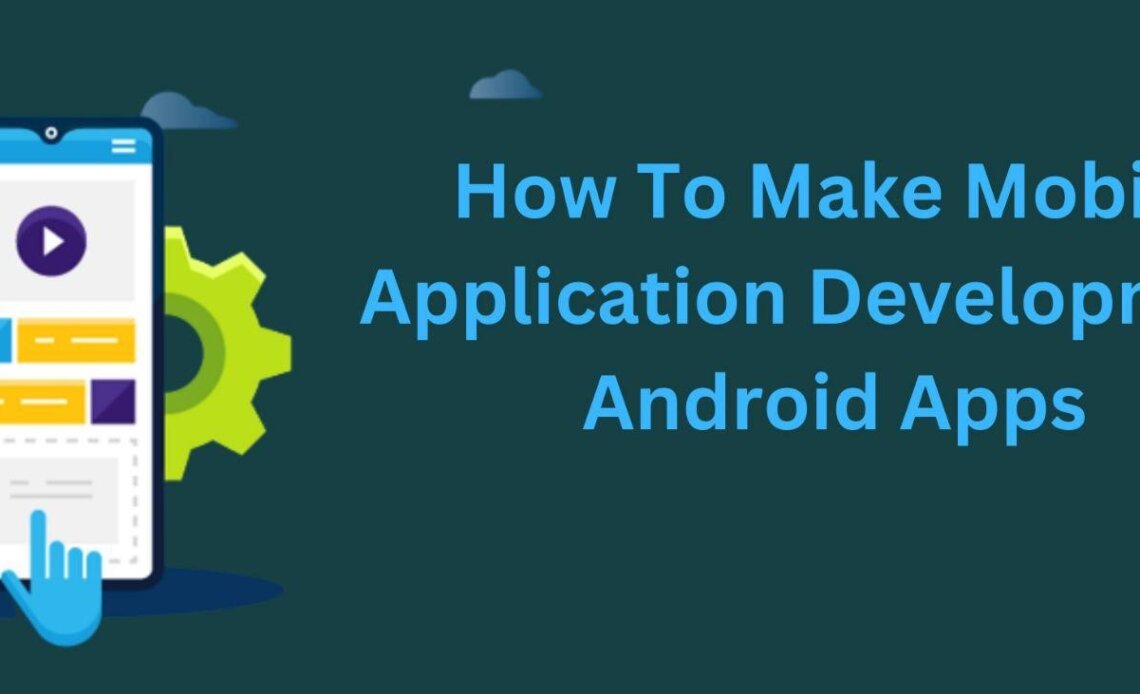 how-to-make-mobile-application-android-apps