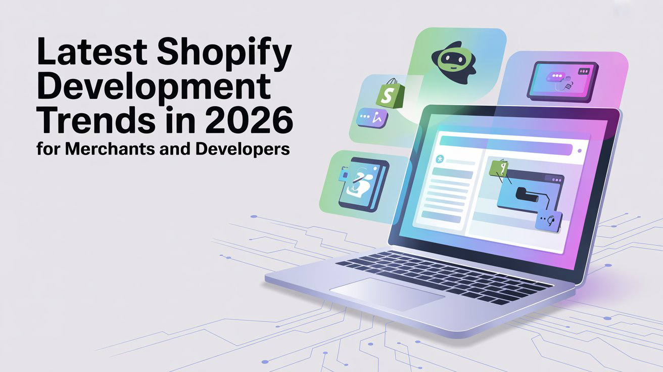 Shopify Trends to Watch in 2026 | For Merchants & Developers